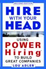 Image for Hire with your head  : insights on superior hiring strategies