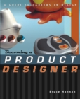 Image for Becoming a product designer  : a guide to careers in design
