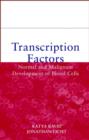 Image for Transcription Factors - Normal and Malignant Development of Blood Cells
