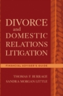 Image for Divorce and domestic relations litigation  : financial adviser&#39;s guide