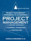 Image for Project management workbook to accompany Project management - a systems approach to planning, scheduling and controlling, eighth edition : Workbook to Accompany 8r.e.