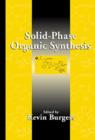 Image for Solid-Phase Organic Synthesis