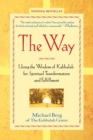 Image for The way  : using the wisdom of Kabbalah for spiritual transformation and fulfillment