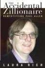 Image for The accidental zillionaire  : demystifying Paul Allen
