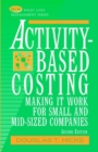 Image for Activity-based costing  : making it work for small and mid-sized companies