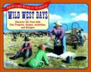 Image for Wild West days  : discovering the past with fun projects, games, activities and recipes