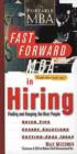 Image for The fast forward MBA in hiring  : finding and keeping the best people