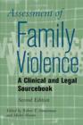 Image for Assessment of family violence  : a clinical and legal sourcebook