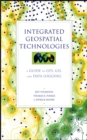 Image for Integrated geospatial technologies  : a guide to GPS, GIS, and data logging