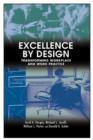 Image for Excellence by design  : bridging the boundaries of work, process and space