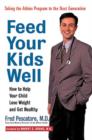 Image for Feed your kids well  : how to help your child lose weight and get healthy
