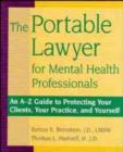 Image for The portable lawyer for mental health professionals  : an A-Z guide to protecting your clients, your practice, and yourself
