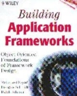 Image for Building application frameworks  : object-oriented foundations of framework design