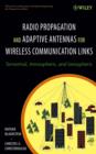 Image for Radio propagation and adaptive antennas for wireless communication links  : terrestrial, atmospheric and ionospheric