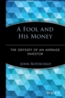 Image for A fool and his money  : the odyssey of an average investor