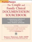 Image for The couples and family clinical documentation sourcebook  : a comprehensive collection of mental health practice forms, handouts, and records