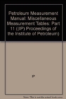 Image for Petroleum Measurement Manual: Miscellaneous Measurement Tables