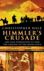 Image for Himmler&#39;s crusade  : the Nazi expedition to find the origins of the Aryan race