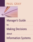 Image for Manager&#39;s guide to making decisions about information systems