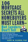 Image for The 106 Mortgage Secrets All Borrowers Must Learn