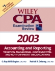 Image for Wiley CPA examination review 2003: Accounting and reporting : Accounting and Reporting Taxation, Managerial, Governmental and Nonprofit Organizations