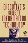 Image for The executives&#39; guide to information technology
