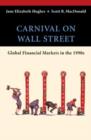 Image for Carnival on Wall Street  : global financial markets in the 1990s