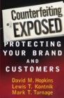 Image for Counterfeiting exposed  : how to protect your brand and market share