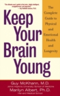 Image for Keep your brain young: the complete guide to physical and emotional health and longevity