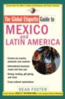 Image for The global etiquette guide to Mexico and Latin America: everything you need to know for business and travel success