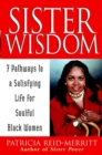 Image for Sister Wisdom: 7 Pathways to a Satisfying Life for Soulful Black Women.