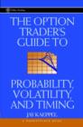 Image for The option trader&#39;s guide to probability, volatility, and timing