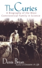 Image for The Curies  : a biography of the most controversial family in science