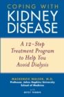Image for Coping with kidney disease  : a 12-step treatment program to help you avoid dialysis