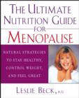 Image for The ultimate nutrition guide for menopause  : natural strategies to stay healthy, control weight, and feel great