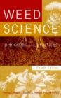 Image for Weed science: principles and practices.