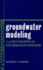 Image for Groundwater modeling using geographical information systems