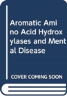 Image for Aromatic Amino Acid Hydroxylases and Mental Disease