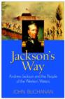 Image for Jackson&#39;s way  : Andrew Jackson and the people of the western waters