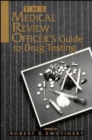 Image for The Medical Review Officer&#39;s Guide to Drug Testing