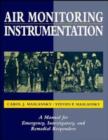 Image for Air Monitoring Instrumentation : A Manual for Emergency, Investigatory, and Remedial Responders