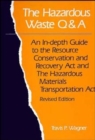 Image for The Hazardous Waste Q&amp;A : An In-Depth Guide to the Resource Conservation and Recovery Act and the Hazardous Materials Transportation Act