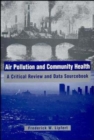 Image for Air Pollution and Community Health : A Critical Review and Data Sourcebook