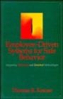 Image for Employee-Driven Systems for Safe Behavior : Integrating Behavioral and Statistical Methodologies