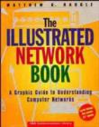 Image for The Illustrated Network Book: A Graphic Guide to U : A Graphic Guide to Understanding Computer Networks