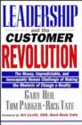 Image for Leadership and the Customer Revolution : The Messy, Unpredictable, and Inescapably Human Challenge of Making the Rhetoric of Change a Reality