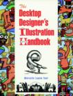 Image for The Desktop Designer&#39;s Illustration Handbook
