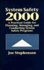 Image for System Safety 2000 : A Practical Guide for Planning, Managing, and Conducting System Safety Programs