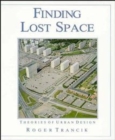 Image for Finding lost space  : theories of urban design