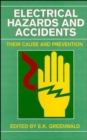 Image for Electrical Hazards and Accidents : Their Cause and Prevention